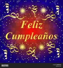 Feliz cumpleanos, happy birthday in spanish. Happy Birthday Spanish Image Photo Free Trial Bigstock