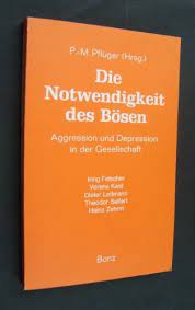 Depression, aggression und suizidalität sind suizidale depressive aggressiver? 9783870891589 Die Notwendigkeit Des Bosen Aggression Und Depression In Der Gesellschaft Veroffentlichung Aus Der Arbeit Der Internationalen Gesellschaft Fur Tiefenpsychologie Zvab 3870891580