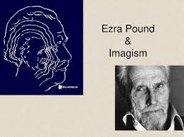 Ezra Pound & Imagism.