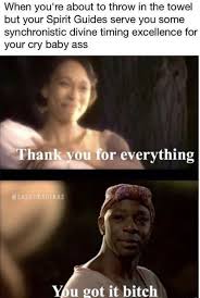 Pin By Dorian On Witchy Memes Funny Spiritual Memes Spirit Guides Divine Timing