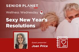Wellness Wednesday - Sexy New Year's Resolutions - Senior Planet from AARP