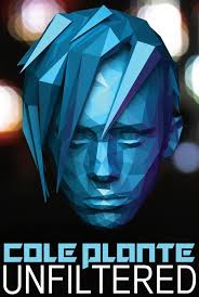 Cole Plante: Unfiltered (TV Series 2013–2014)