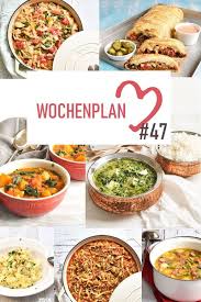 Wochenplan 47 Abwechslungsreiche Rezeptideen Fur Eine Woche In 2020 Wochenplan Essen Rezepte Essen