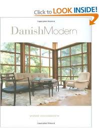 Their furniture and decor is modern with a hint of glam—picture plenty of walnut with dashes of brass and marble. Danish Modern Amazon Co Uk Andrew Hollingsworth Books Danish Modern Furniture Danish Furniture Design Furniture Design Modern