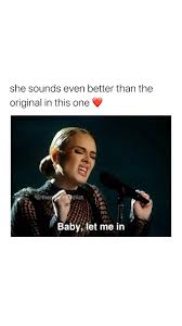 Adele really has one of the most unique, unmatchable voices