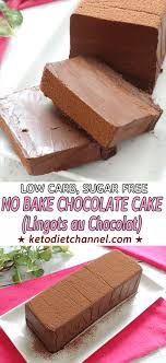 Low Carb No Bake Except For Base Chocolate Cake Lingots Au Chocolat Gluten Free Sugar Free No Bake Chocolate Cake Sugar Free Low Carb Low Carb Sweets