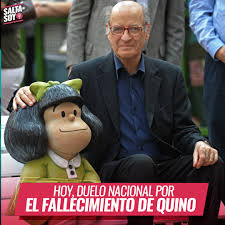 El decreto expresa a las familias de las personas fallecidas las más sentidas condolencias del gobierno nacional Salta Soy Hoy Duelo Nacional Por La Muerte De Quino Facebook