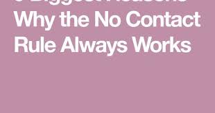 9 Biggest Reasons Why The No Contact Rule Always Works Page 2 Of 5