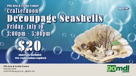 Crafternoon at Arts & Crafts: Decoupage Seashells