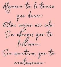 A Veces Es Mejor Estar Sola Frases Bonitas Frases Chulas Frases De Soltera