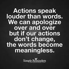 So True Like The Husband Who Says If You Want To Spend Time With Me You Will Come Down Here Apologizing Quotes Actions Speak Louder Than Words Words Quotes