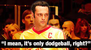 The members of the dodgeball: Dodgeball Lines When You Need To Inspire Your Team