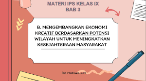 Ekonomi kreatif berdasarkan fisiografis wilayah kecamatan pejagoan dan kecamatan klirong kabupaten kebumen tahun 2017. Mengembangkan Ekonomi Kreatif Berdasarkan Potensi Wilayah Untuk Meningkatkan Kesejahteraan Masyaraka Youtube