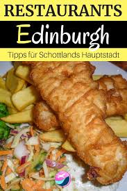 Restaurants In Edinburgh Fish Chips Und Mehr In Der Schottischen Hauptstadt Edinburgh Schottisch Schottland