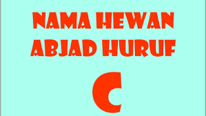 Maybe you would like to learn more about one of these? Nama Nama Hewan Dari Huruf C