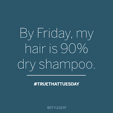 Please enter your address, city, state or zip code, so that we can display the businesses near you. Dry Shampoo Truths Funny Quotes Hair Humor Funny Quotes Dry Shampoo