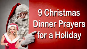 Here you can discover the ancient christian prayer of st augustine (a prayer over 1500 years old!), a beautiful contemporary prayer poem, as well as anglican and catholic blessings, family dinner prayers and some great christmas prayers for children. 9 Christmas Dinner Prayers For A Holiday Full Of Blessings Youtube