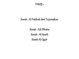 Surah al fatihah version 1. Ppt Pakej 1 Surah Al Fatihah Dan Terjemahan Surah Ad Dhuha Surah Al Syarh Surah Al Qadr Powerpoint Presentation Id 2501741
