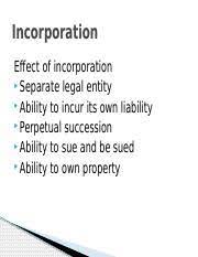 Under the concept of separate legal entity 1. Effect Of Incorporation Company Law I Updated Pptx Incorporation Effect Of Incorporation Separate Legal Entity Ability To Incur Its Own Liability Course Hero