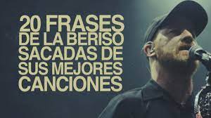 10,021 likes · 7 talking about this. 20 Frases De La Beriso Sacadas De Sus Mejores Canciones Youtube