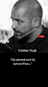 Am Intalnit Atat De Multi Oameni Urati Cristian Truta