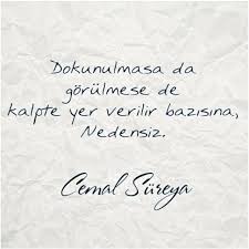 Dokunulmasa Da Gorulmese De Kalpte Yer Verilir Bazisina Nedensiz Cemal Sureya Ayrilik Sozleri Guzel Soz Ozlu Sozler