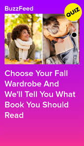 Choose Your Fall Wardrobe And We Ll Tell You What Book You Should Read In 2020 Fun Personality Quizzes What Book Books You Should Read