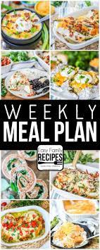 Weekly Meal Plan Easy Family Recipes Healthy Weekly Meal Plan Meal Planning Menus Easy Family Meals