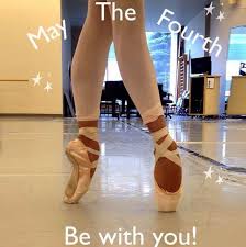 Star Wars Puns Can Also Be Ballet Puns D Happy Star Wars Day Ballet Shoes May The Fourth Be With You