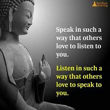 Listen And Speak Well Buddhism Quote Buddhist Quotes Buddha Quote
