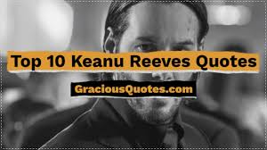 He has been reported one of the most generous actors in hollywood. 50 Inspirational Keanu Reeves Quotes John Wick