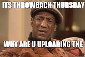 Trending images, videos and gifs related to tuesday funny! Funny Thursday Meme Best Thursday Pictures