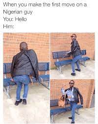 In the igbo tradition, the male the are bred with the belief that they need nigerian cater to the dating when they grow up. 16 Things You Ll Recognize If You Re Currently Dating A Nigerian Man Zikoko