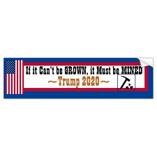If It Can T Be Grown It Must Be Mined Bumper Sticker Zazzle Com Bumper Stickers Father S Day Diy Strong Adhesive