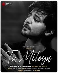 Tu Mileya Download Darshan Raval Bollywood Songs Songs Indie Music