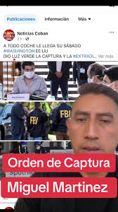 Miguel Martinez: Todo sobre su Orden de Captura