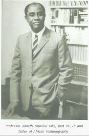 PROF. KENNETH ONWUKA DIKE ON MY MIND....