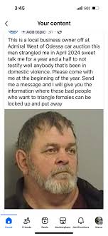 3:45 5G Your content Ααа topic 3h This is a local business owner off at  Admiral West of Odessa car auction this man strangled me in April 2024  sweet talk me for
