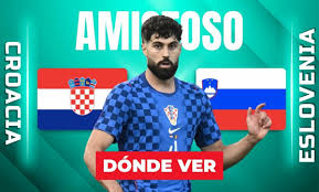 ¿A qué hora juega Croacia vs. Eslovenia? Dónde VER partido Amistoso 2026 HOY