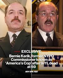 Ex-NYPD Commissioner Bernard Kerik, who was known as “America's Cop” and  led the city's police department through the 9/11 terror attacks, died  Thursday after he was hospitalized with cardiac disease. He was