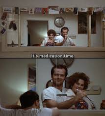 One Flew Over The Cuckoo S Nest It S Medication Time Movie Quotes Film Quotes Cuckoo