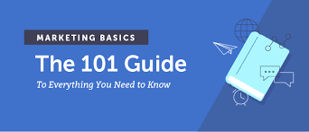 marketing basics the 101 guide to everything you need to know