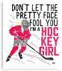 Don T Let The Pretty Face Fool You Girl Hockey T Shirt Gift Idea Metal Print By Adriancryp Girls Sports Quotes Hockey Girls Girls Hockey Quotes