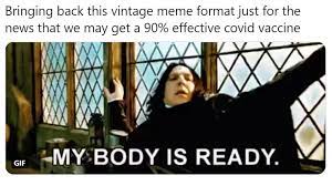 Being vaccinated does not mean you can travel across disparate dimensions to find laura log in join huffpost plus. At Long Last The Covid Vaccine Memes Are Here The Covid Vaccine Memes