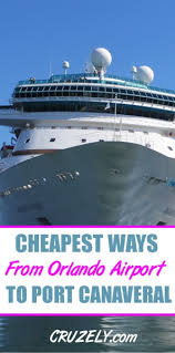 Are you flying to the area? The Cheapest Way To Get From The Orlando Airport To Port Canaveral Cruzely Com