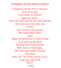 It Happens All The Time In Heaven By Written In The 14th Century By Hafiz 3 Hafiz Soul Poetry Home Quotes And Sayings