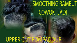 10 gaya rambut pria keren yang populer di tahun 2019. Belajar Smoothing Rambut Cowok Jadi Model Upper Cut Pompadour Youtube