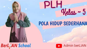 Soal ukk plh kelas 5 asli. Pola Hidup Sederhana Plh Kelas 5 Sd Berlian School Youtube