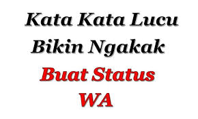 Aplikasi ini sangat populer di kalangan warganet. Bikin Ngakak Status Wa Lucu