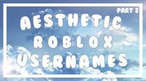 Heyy guys here are 30 aesthetic username ideas that aren't taken on roblox as of yet! 60 Aesthetic Roblox Username Ideas Tips Part 2 Youtube